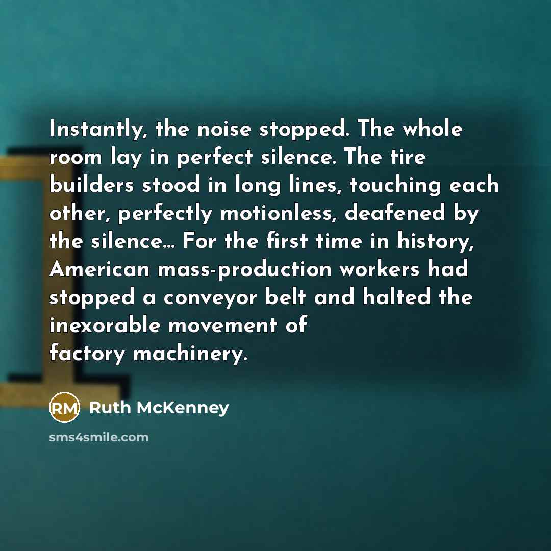 “Instantly, the noise stopped. The whole room lay in perfect…” quote by Ruth McKenney