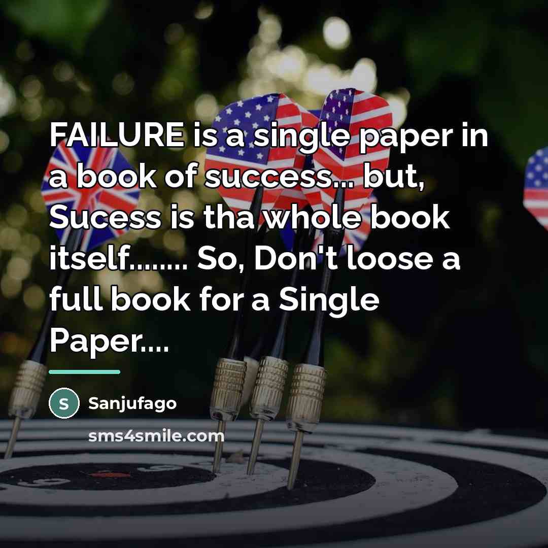 “FAILURE is a single paper in a book of success...…” quote by Sanjufago
