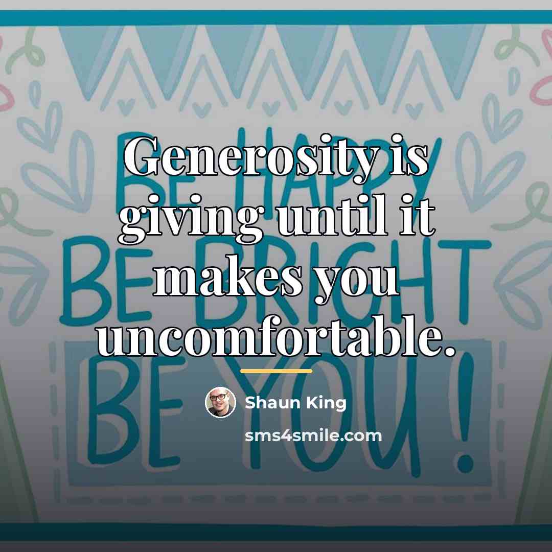 “Generosity is giving until it makes you uncomfortable.…” quote by Shaun King