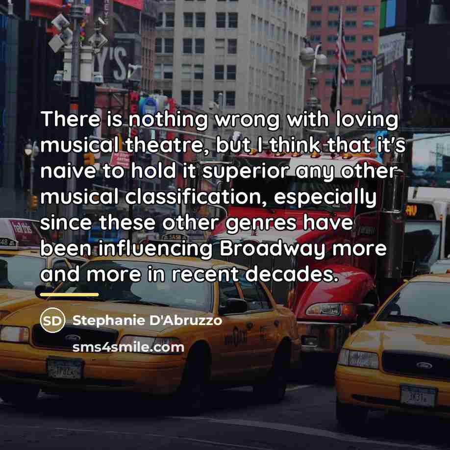 “There is nothing wrong with loving musical theatre, but I…” quote by Stephanie D'Abruzzo