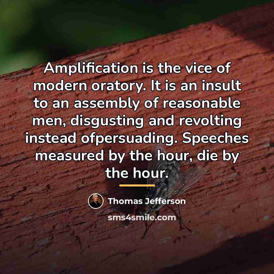 “Amplification is the vice of modern oratory. It is an…” quote by Thomas Jefferson