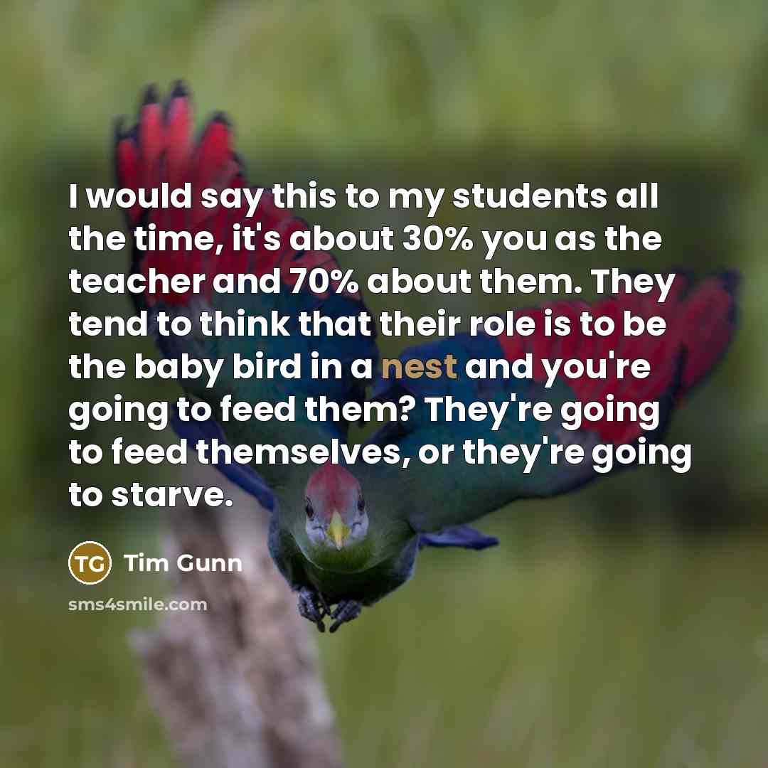 “I would say this to my students all the time,…” quote by Tim Gunn
