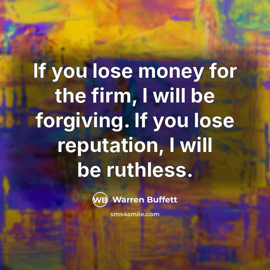 “If you lose money for the firm, I will be…” quote by Warren Buffett