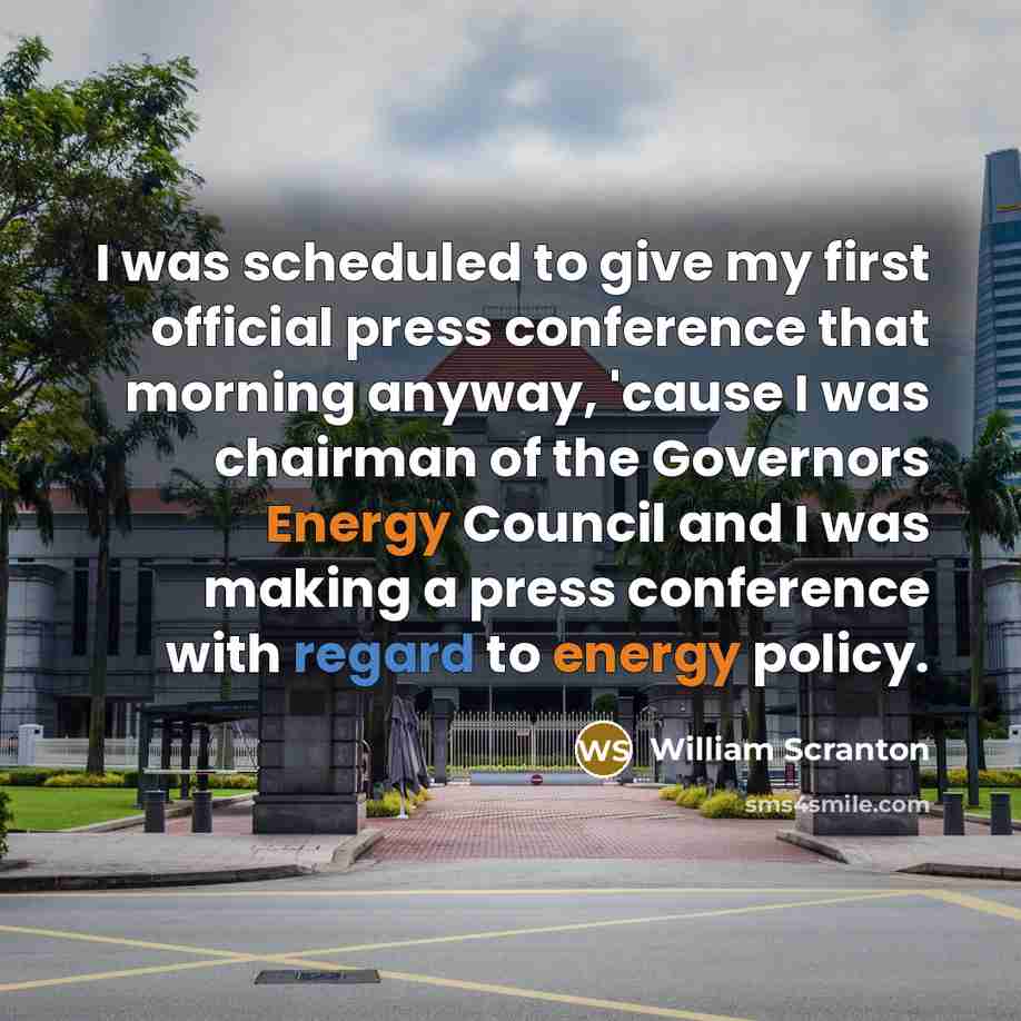 “I was scheduled to give my first official press conference…” quote by William Scranton