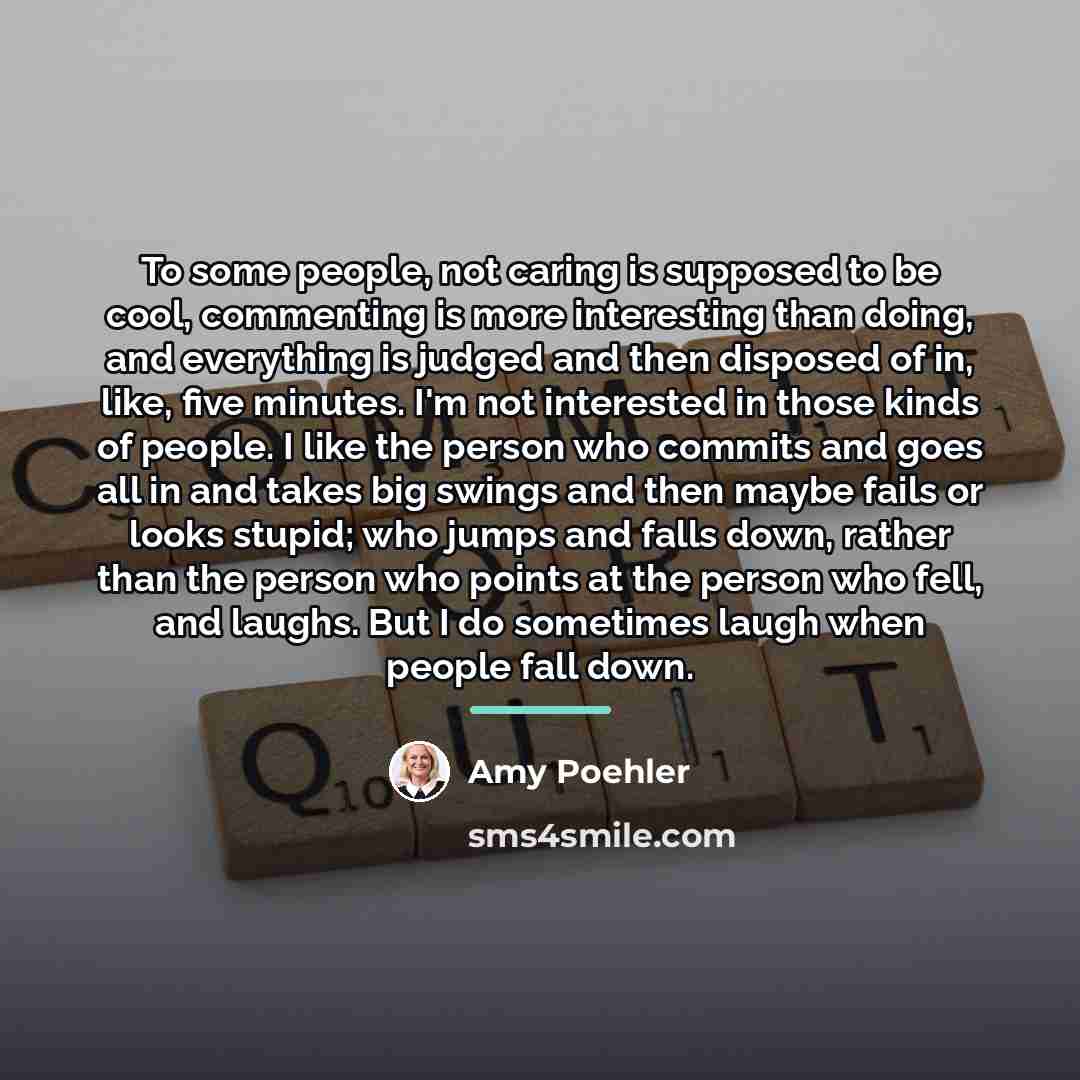 “To some people, not caring is supposed to be cool,…” quote by Amy Poehler