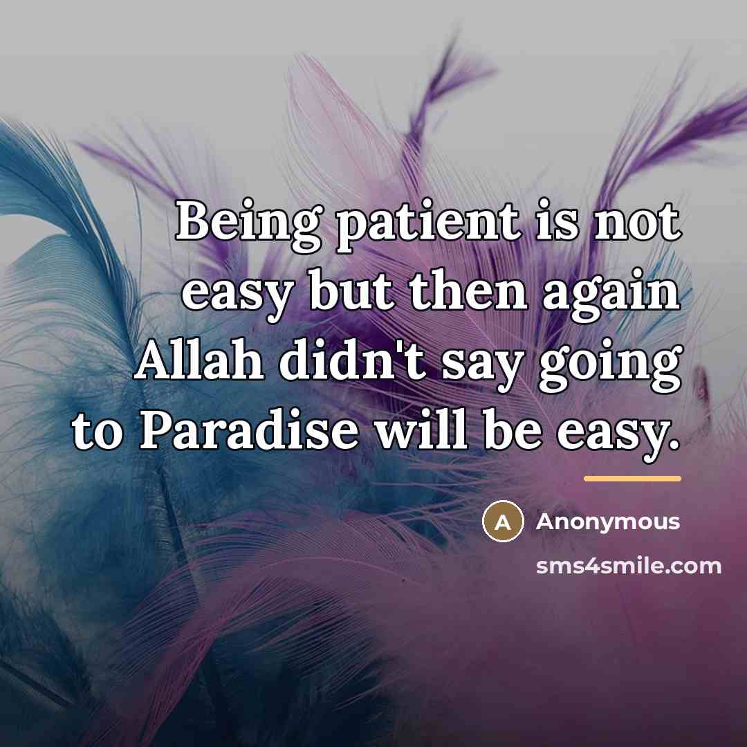 “Being patient is not easy but then again Allah didn't…” quote by Anonymous