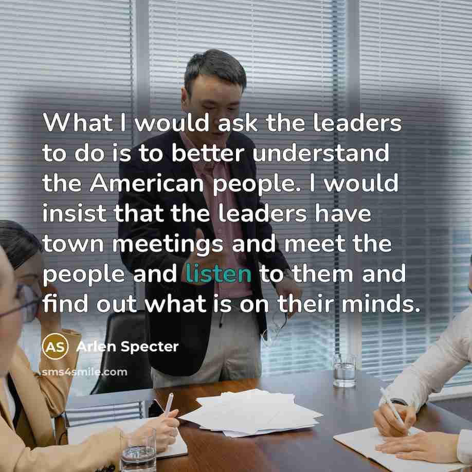 “What I would ask the leaders to do is to…” quote by Arlen Specter