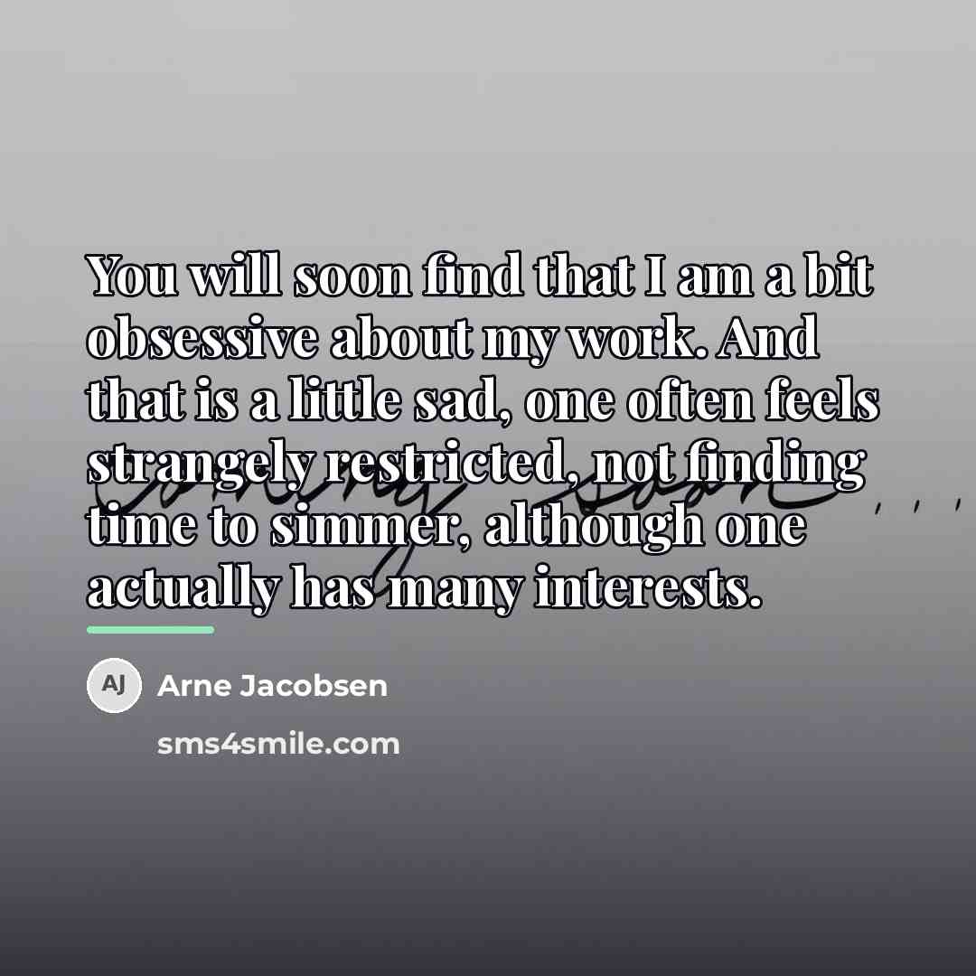 “You will soon find that I am a bit obsessive…” quote by Arne Jacobsen