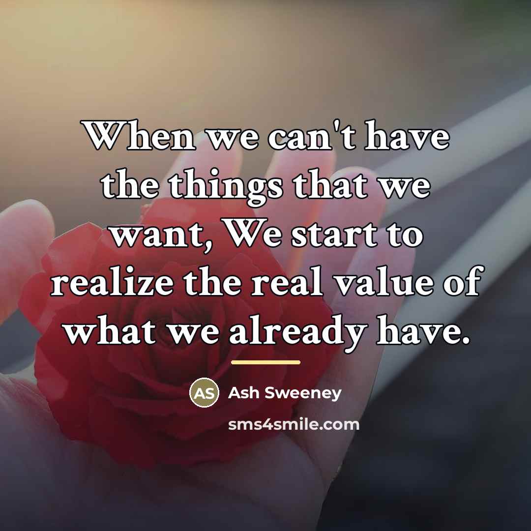 “When we can't have the things that we want, We…” quote by Ash Sweeney