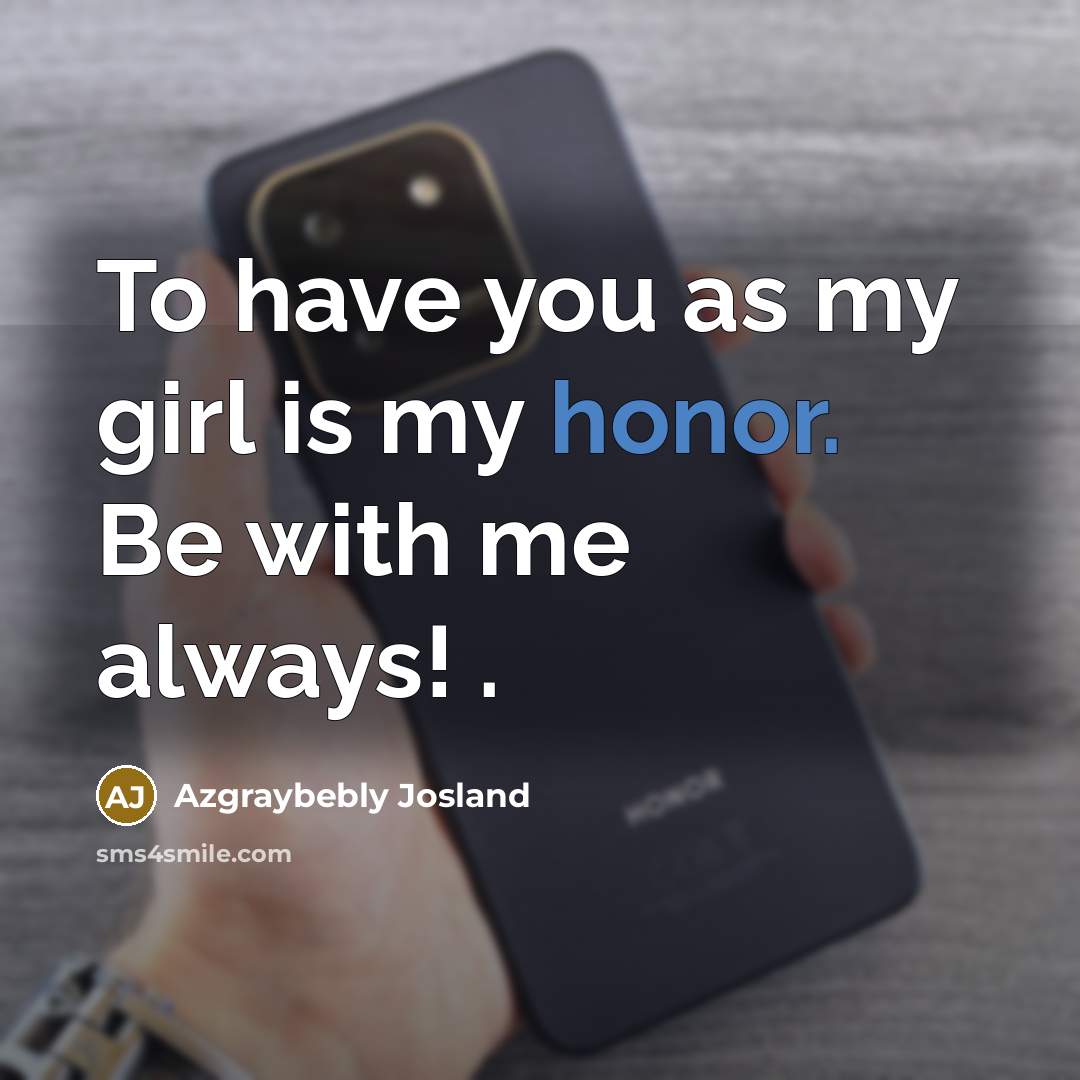 “To have you as my girl is my honor. Be…” quote by Azgraybebly Josland