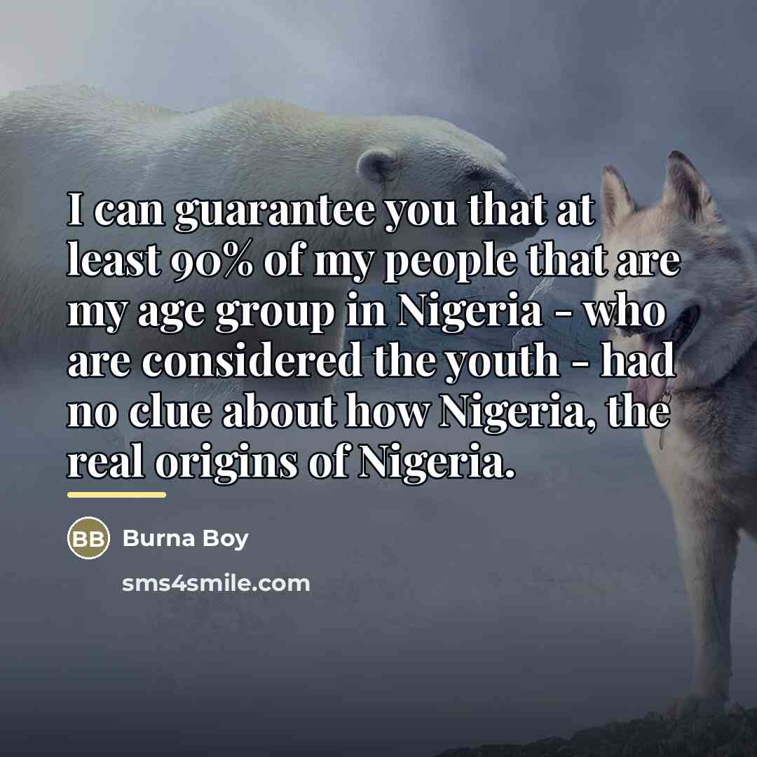 “I can guarantee you that at least 90% of my…” quote by Burna Boy