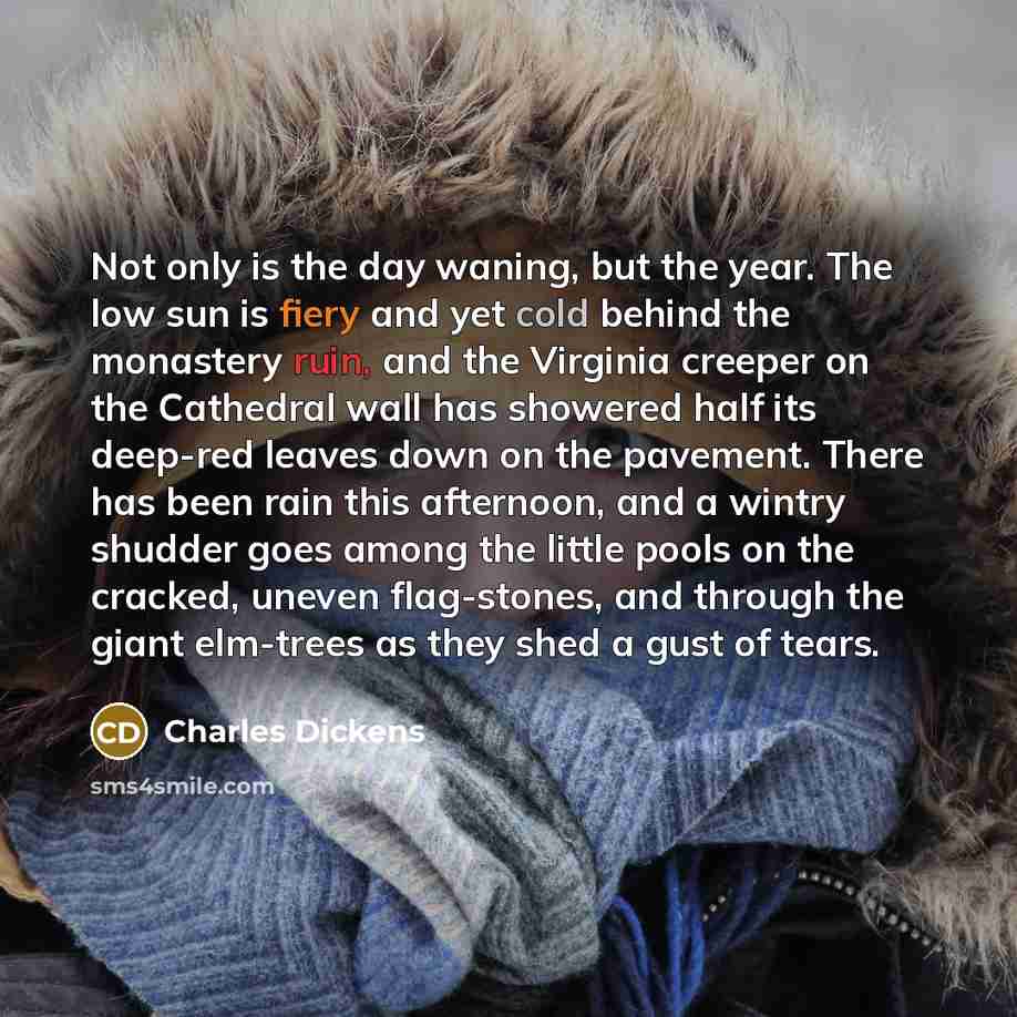 “Not only is the day waning, but the year. The…” quote by Charles Dickens