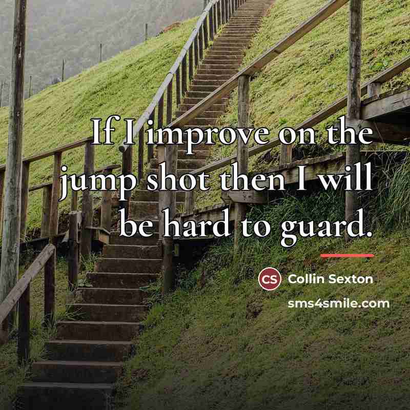 “If I improve on the jump shot then I will…” quote by Collin Sexton