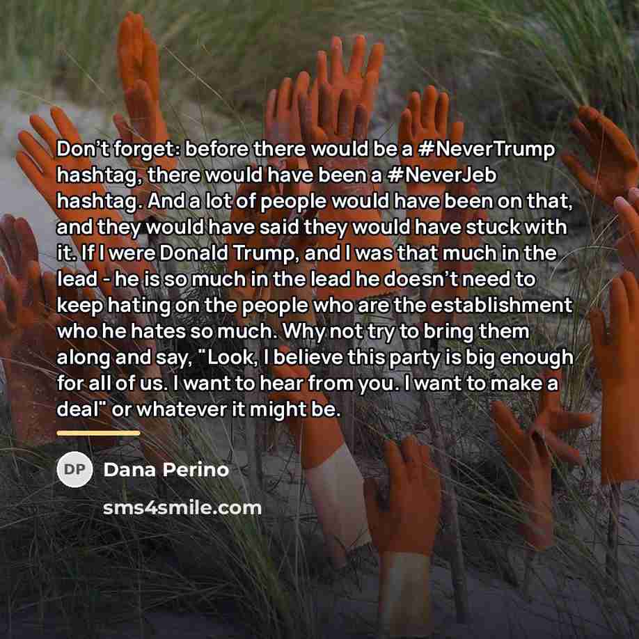 “Don't forget: before there would be a #NeverTrump hashtag, there…” quote by Dana Perino