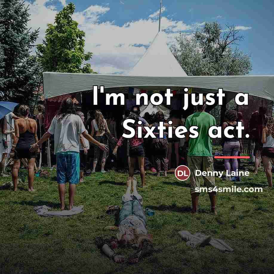 “I'm not just a Sixties act.…” quote by Denny Laine