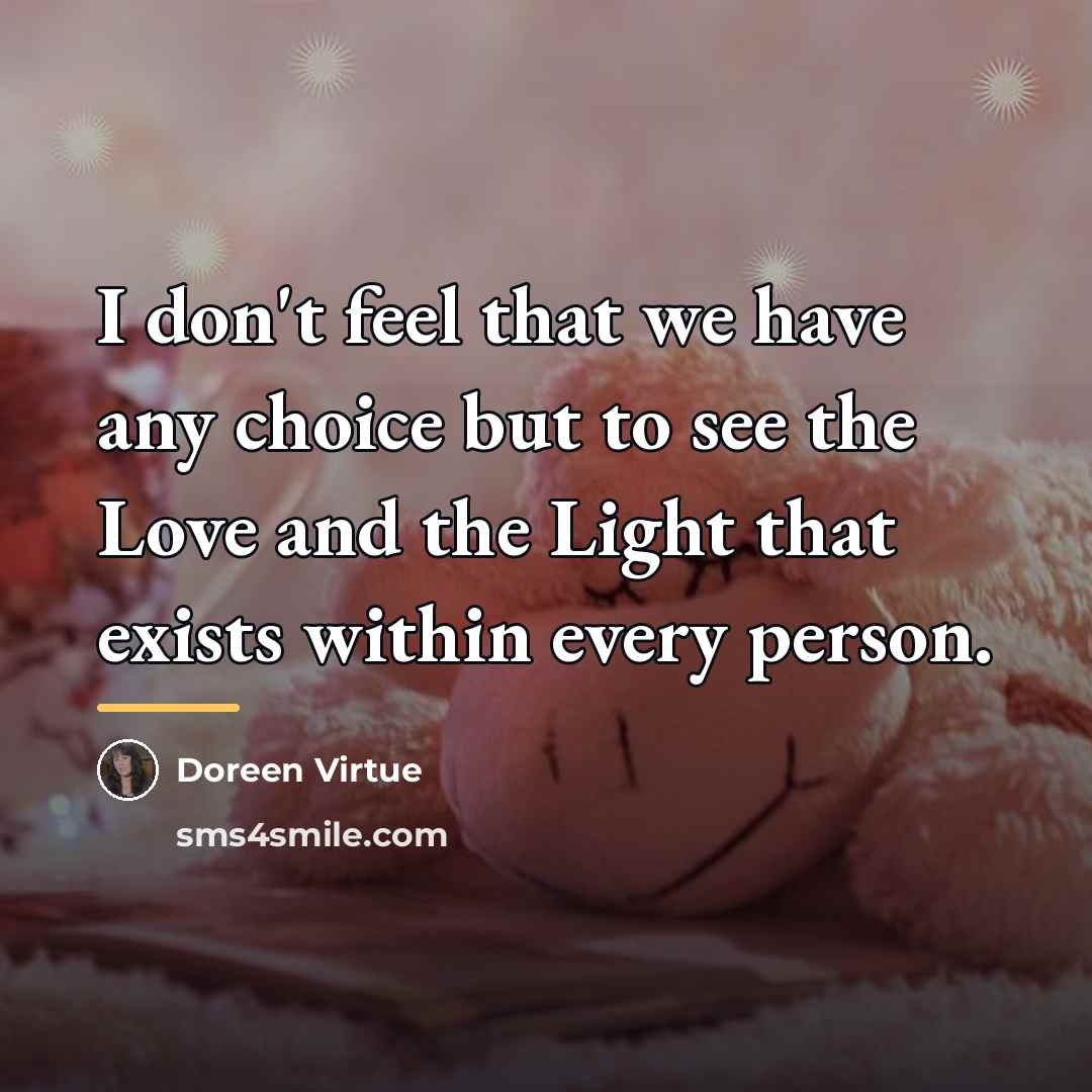 “I don't feel that we have any choice but to…” quote by Doreen Virtue