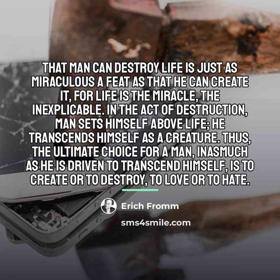 “That man can destroy life is just as miraculous a…” quote by Erich Fromm