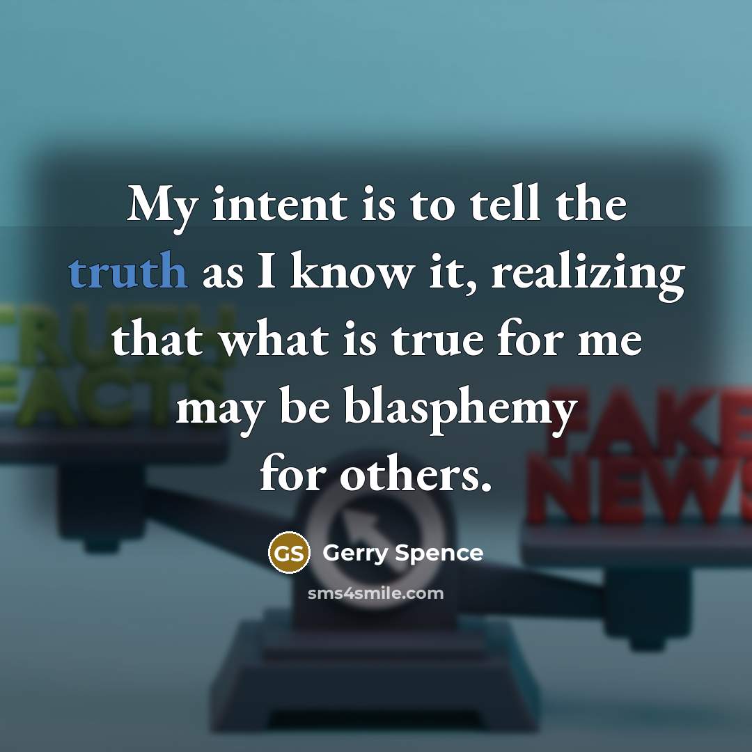 “My intent is to tell the truth as I know…” quote by Gerry Spence