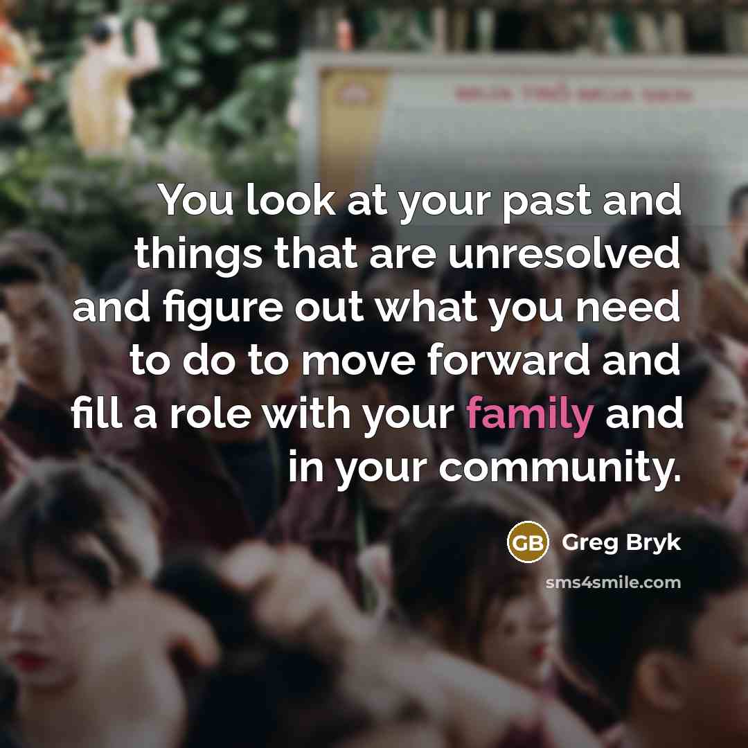 “You look at your past and things that are unresolved…” quote by Greg Bryk