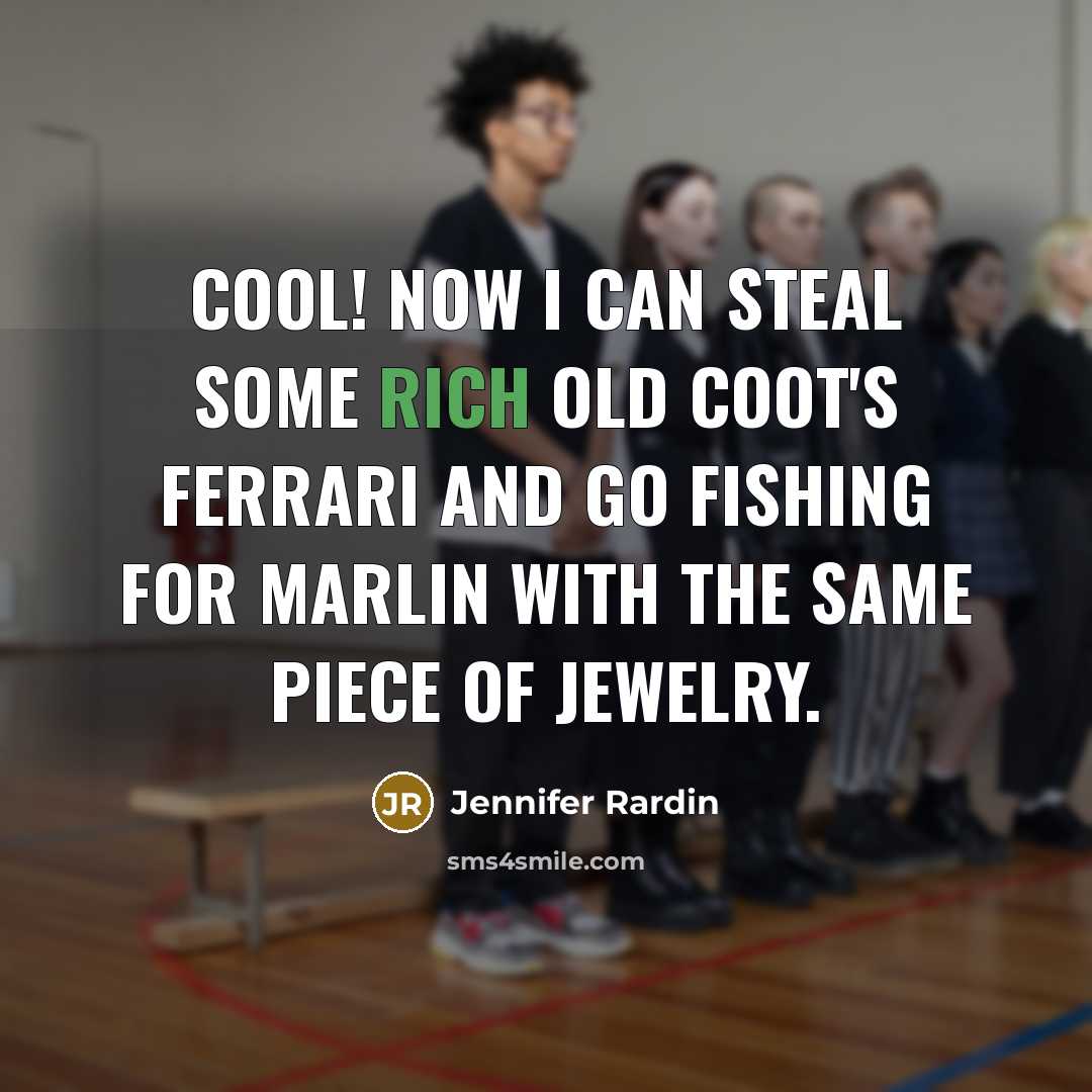 “Cool! Now I can steal some rich old coot's Ferrari…” quote by Jennifer Rardin
