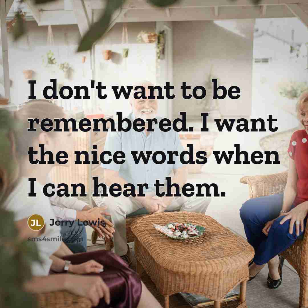 “I don't want to be remembered. I want the nice…” quote by Jerry Lewis