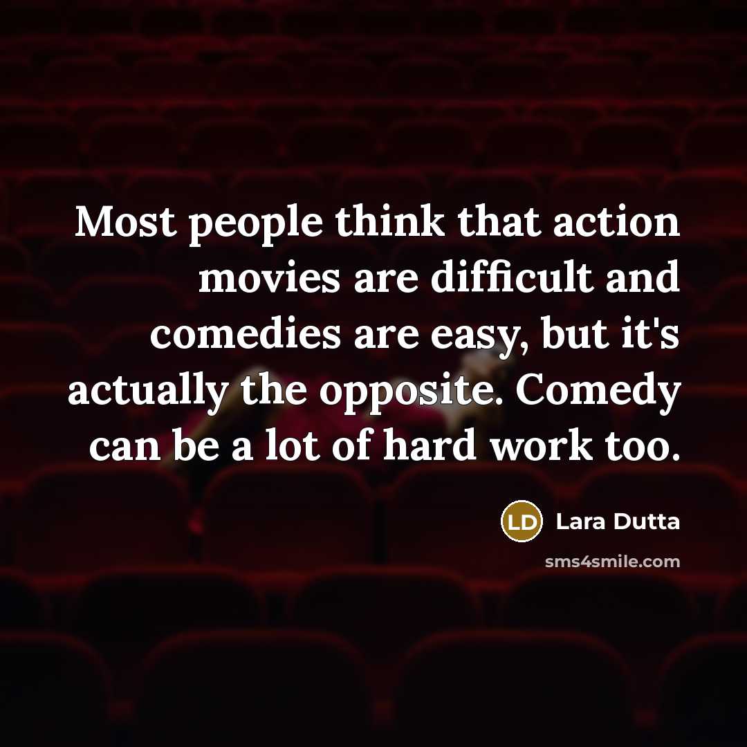 “Most people think that action movies are difficult and comedies…” quote by Lara Dutta