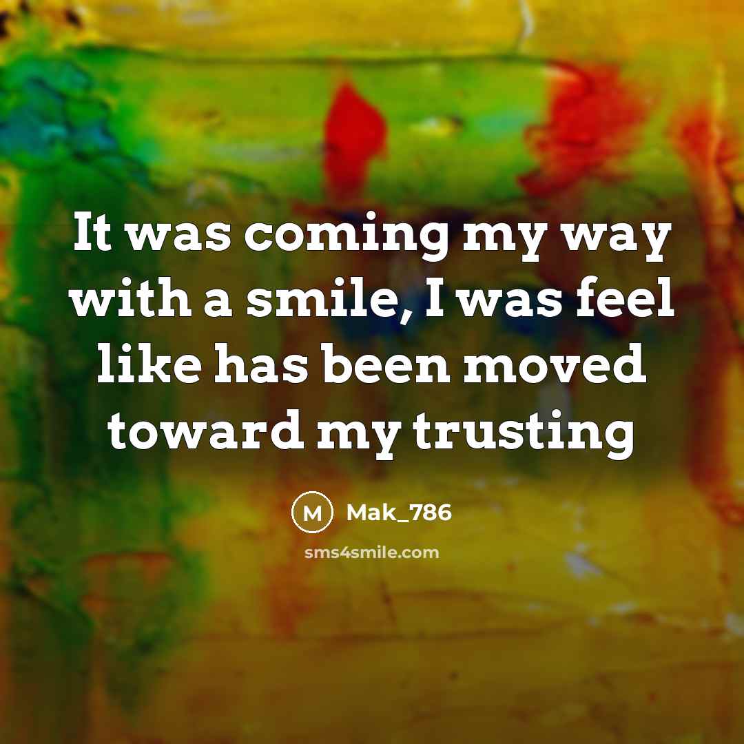 “It was coming my way with a smile, I was…” quote by Mak_786