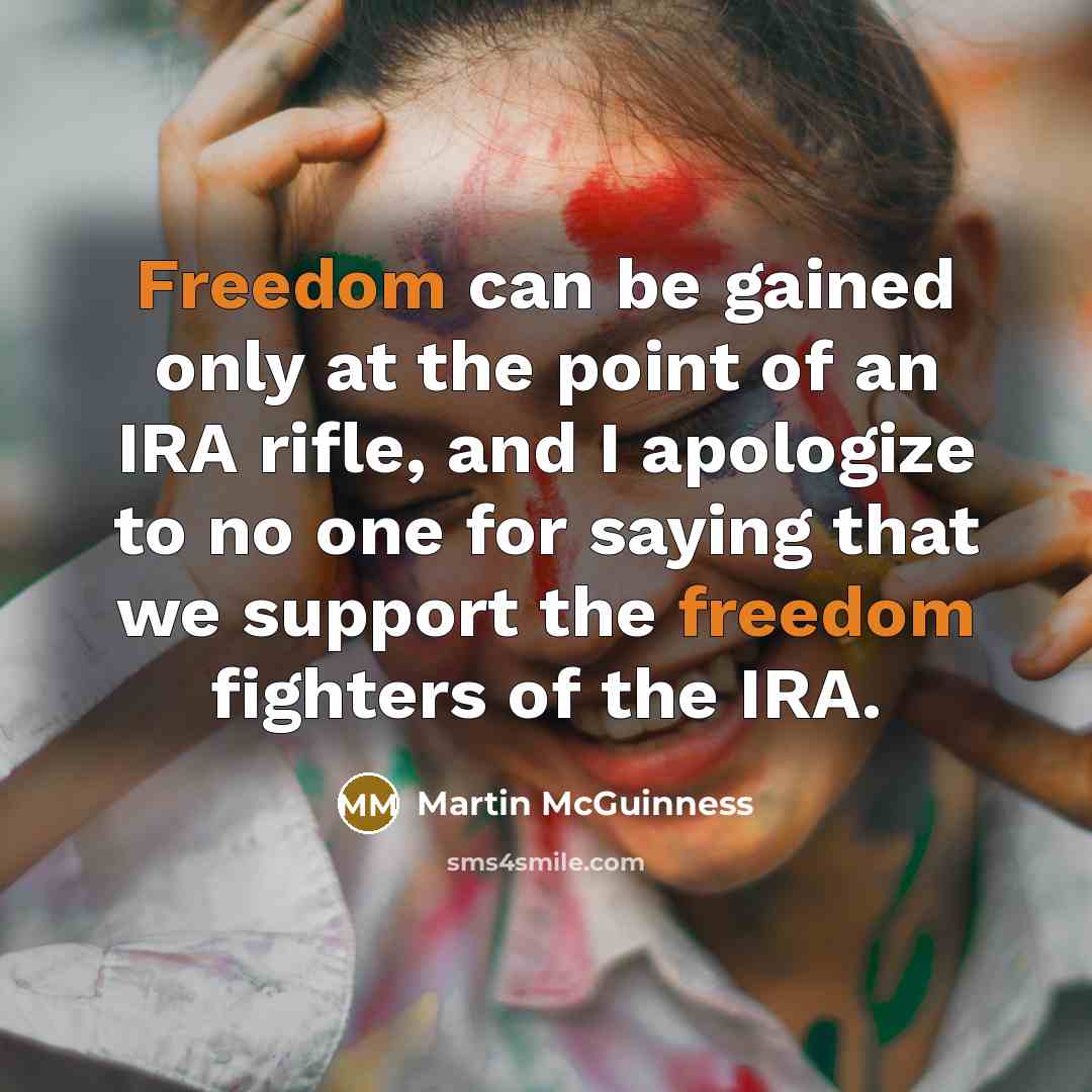 “Freedom can be gained only at the point of an…” quote by Martin McGuinness
