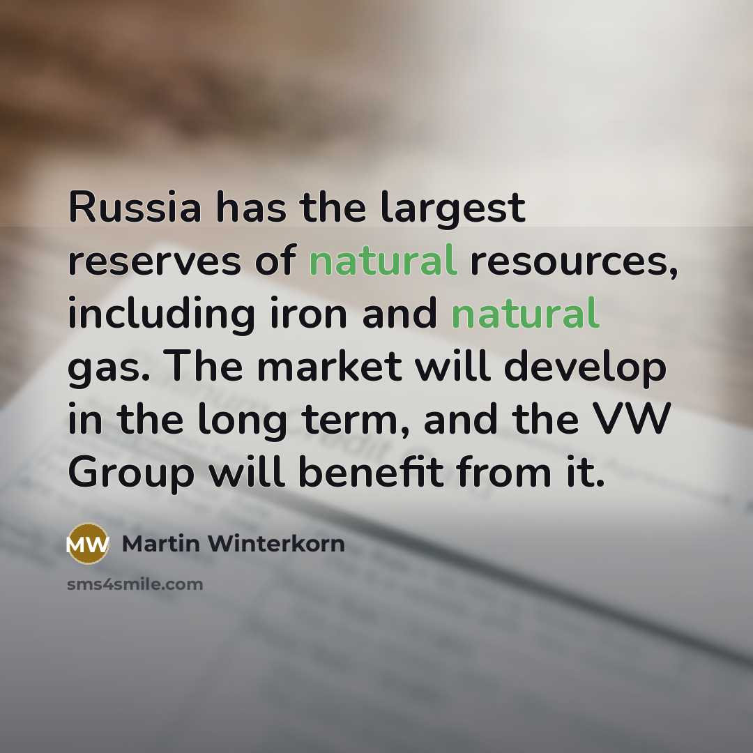 “Russia has the largest reserves of natural resources, including iron…” quote by Martin Winterkorn