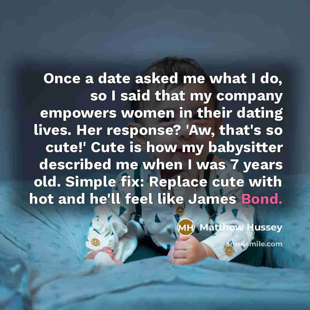 “Once a date asked me what I do, so I…” quote by Matthew Hussey