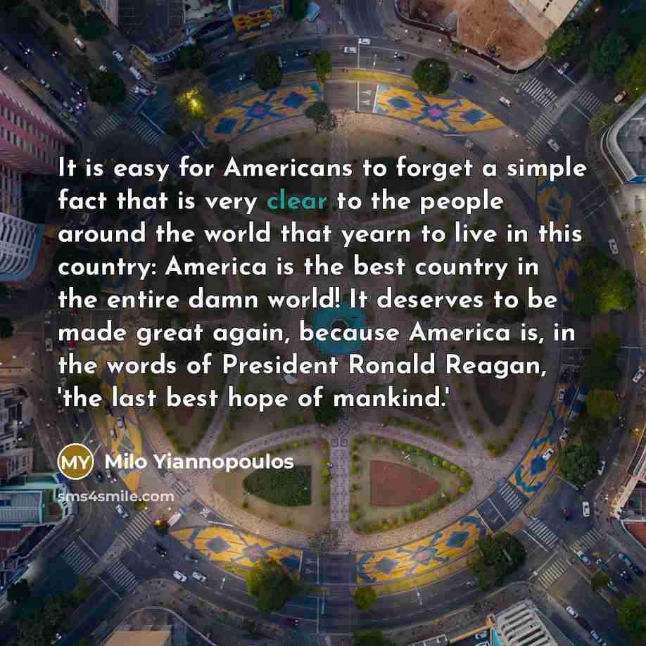 “It is easy for Americans to forget a simple fact…” quote by Milo Yiannopoulos