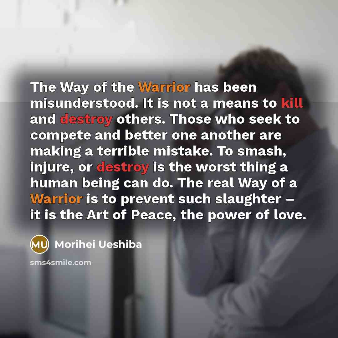 “The Way of the Warrior has been misunderstood. It is…” quote by Morihei Ueshiba