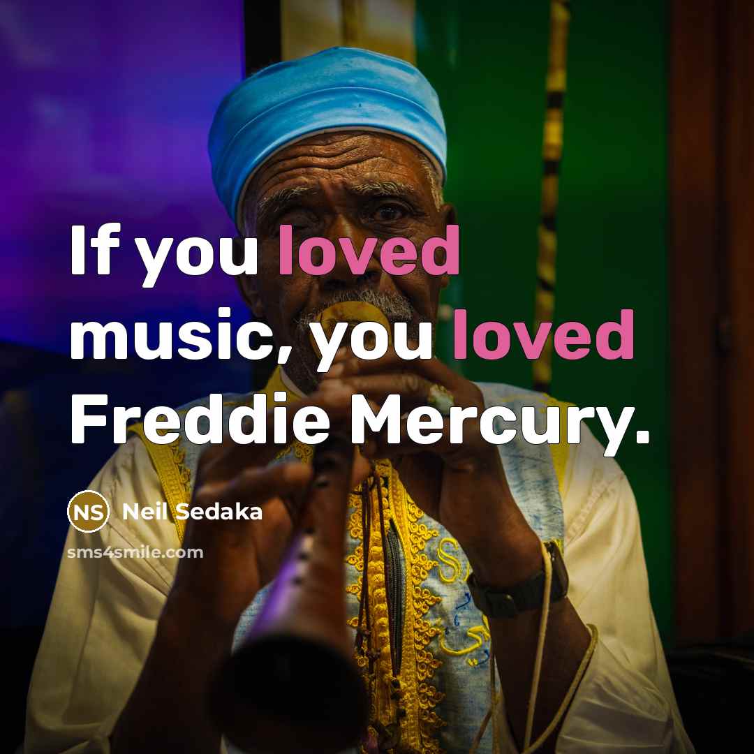 “If you loved music, you loved Freddie Mercury.…” quote by Neil Sedaka