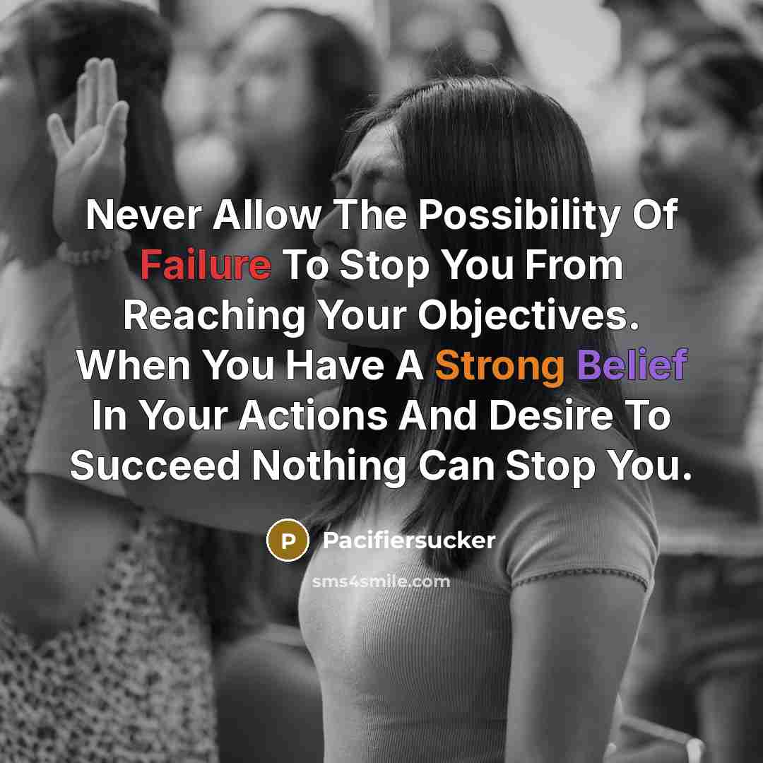 “Never Allow The Possibility Of Failure To Stop You From…” quote by Pacifiersucker