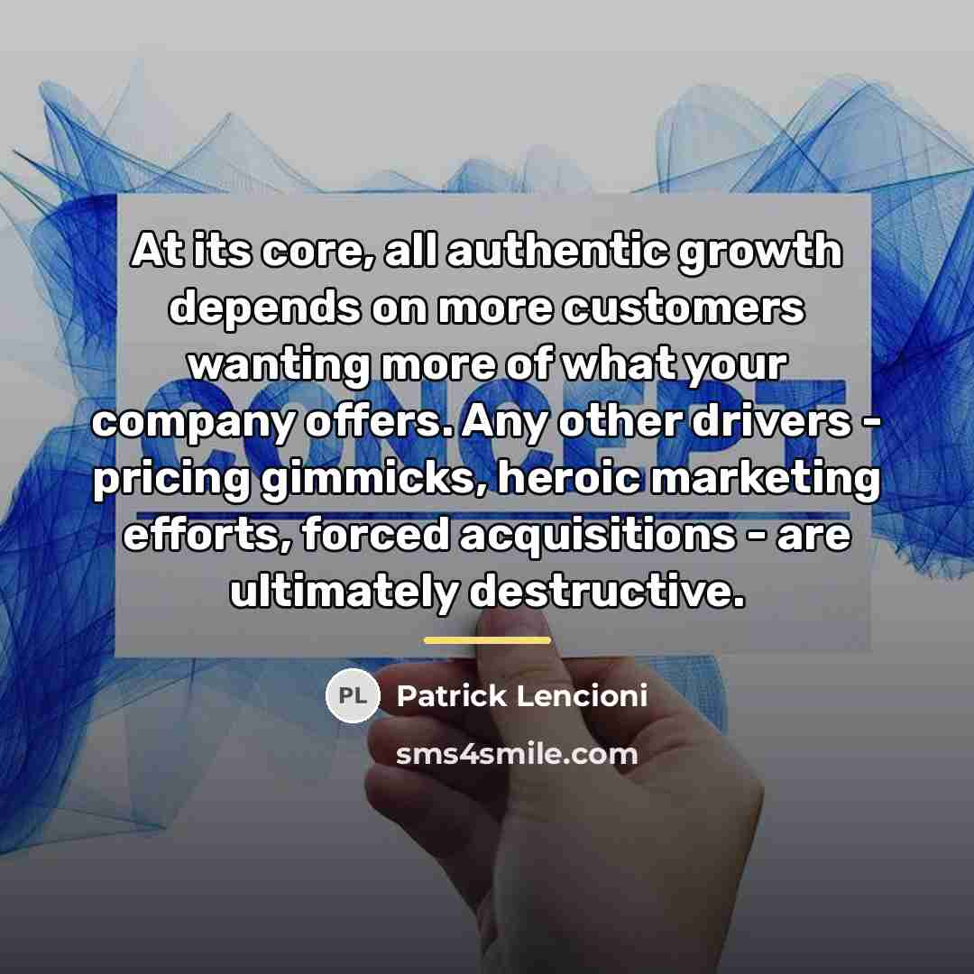 “At its core, all authentic growth depends on more customers…” quote by Patrick Lencioni