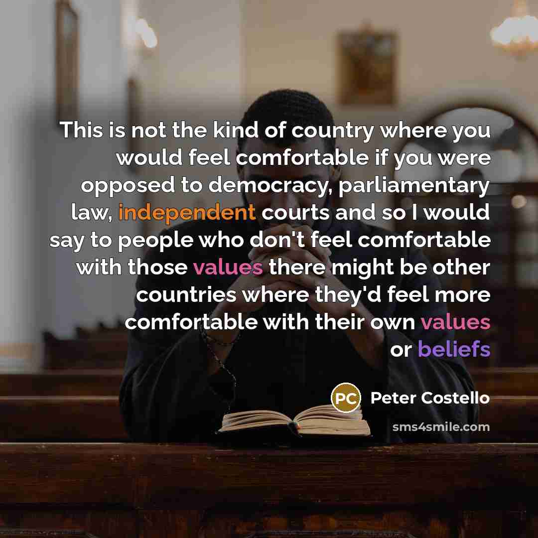 “This is not the kind of country where you would…” quote by Peter Costello