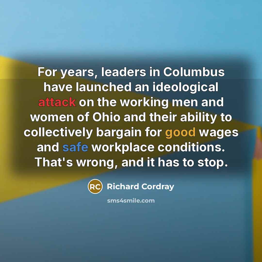 “For years, leaders in Columbus have launched an ideological attack…” quote by Richard Cordray