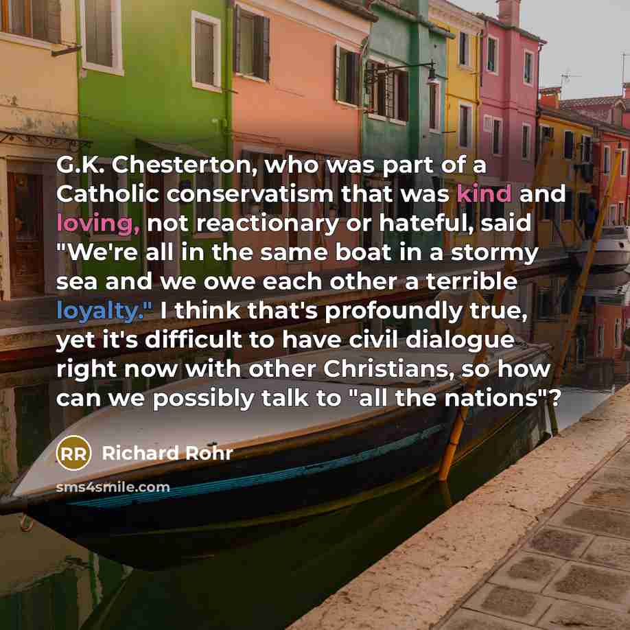 “G.K. Chesterton, who was part of a Catholic conservatism that…” quote by Richard Rohr