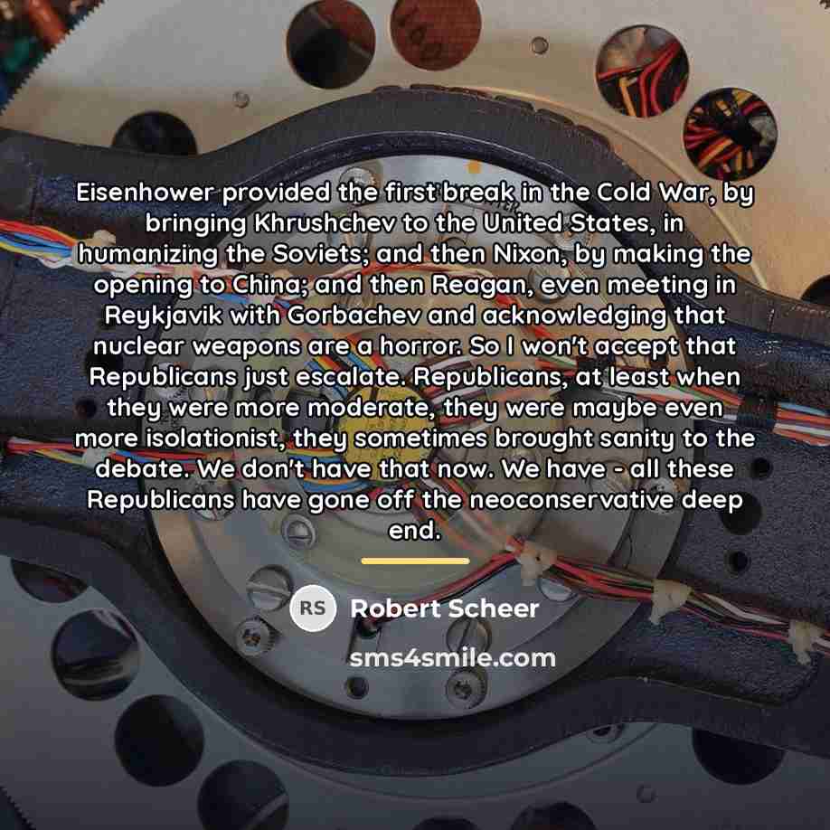 “Eisenhower provided the first break in the Cold War, by…” quote by Robert Scheer