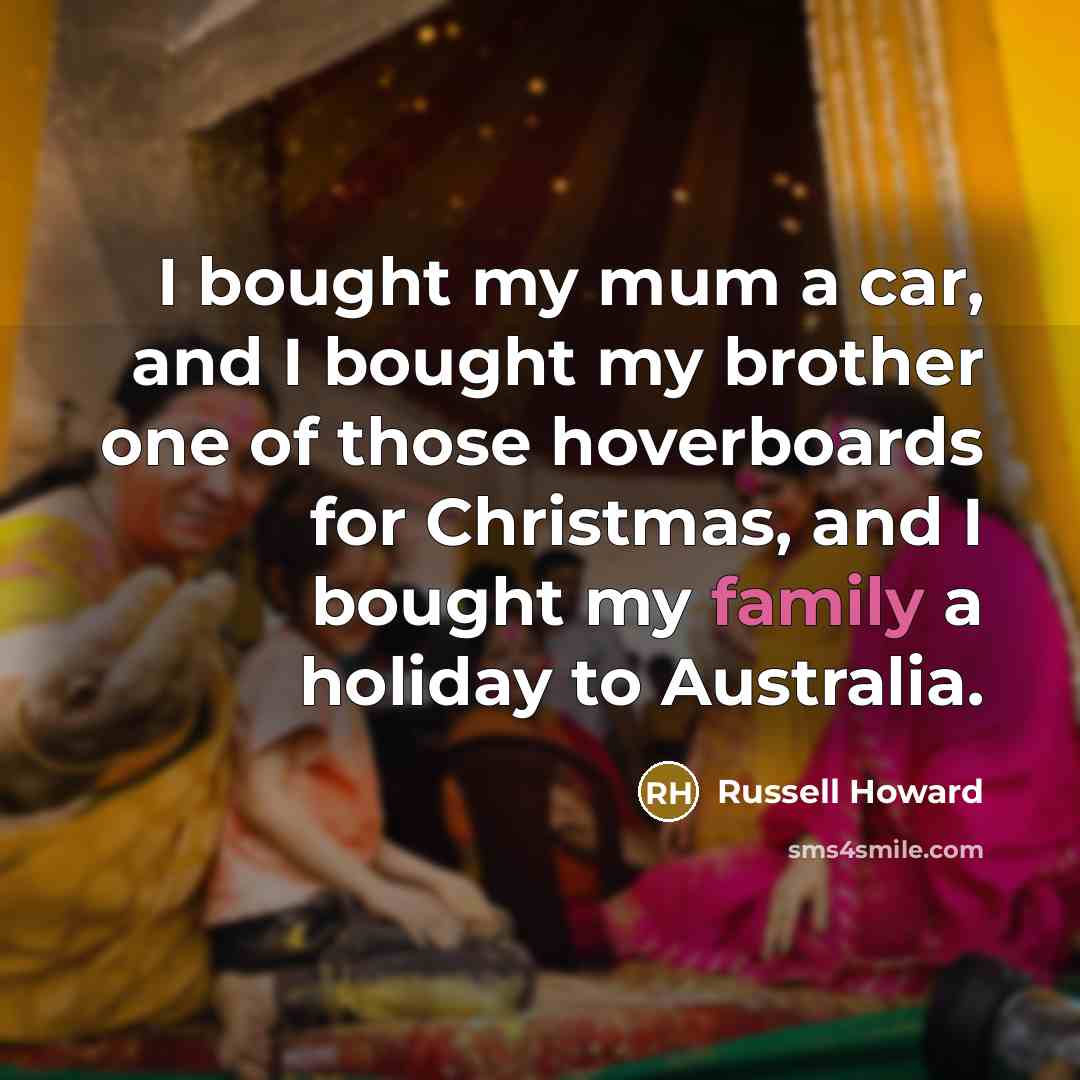 “I bought my mum a car, and I bought my…” quote by Russell Howard
