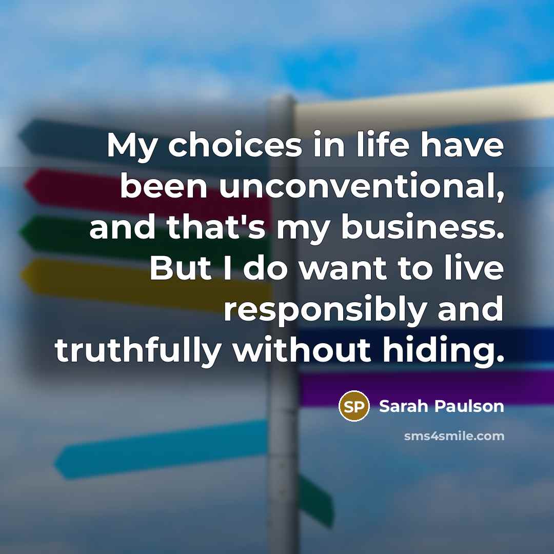 “My choices in life have been unconventional, and that's my…” quote by Sarah Paulson