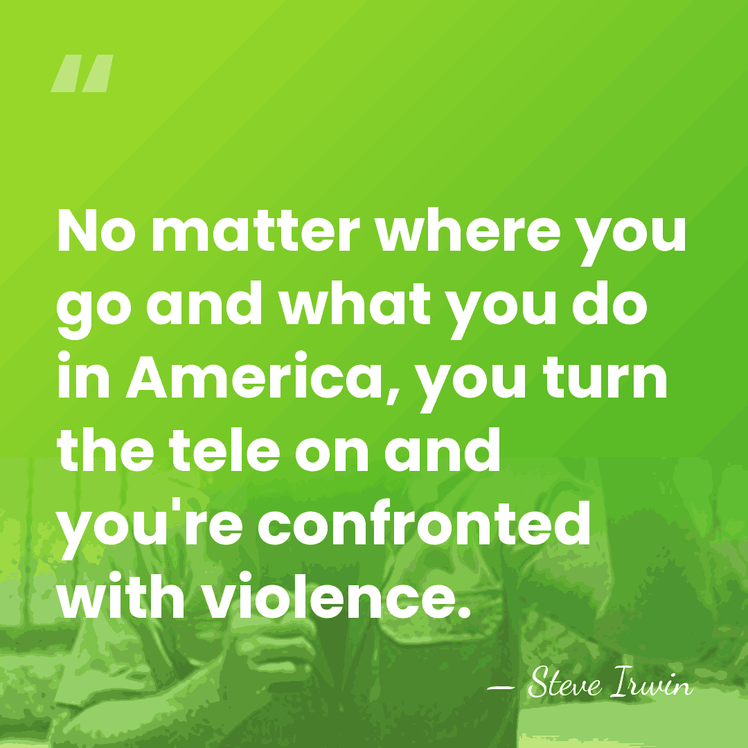 No matter where you go and what you do in America, you&hellip; - Steve Irwin
