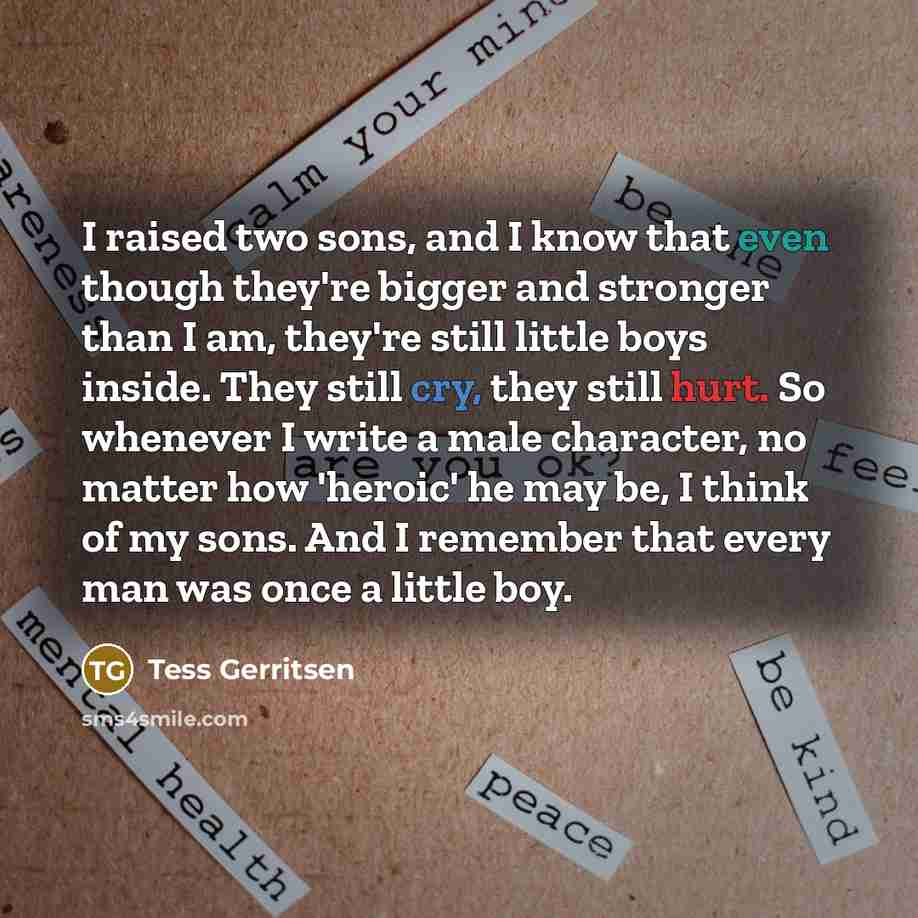 “I raised two sons, and I know that even though…” quote by Tess Gerritsen