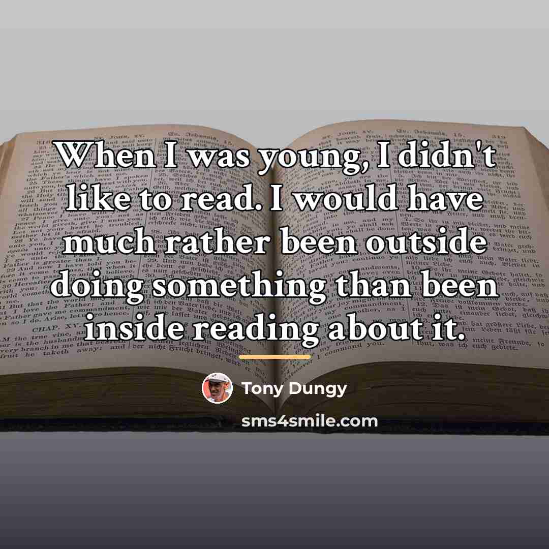 “When I was young, I didn't like to read. I…” quote by Tony Dungy