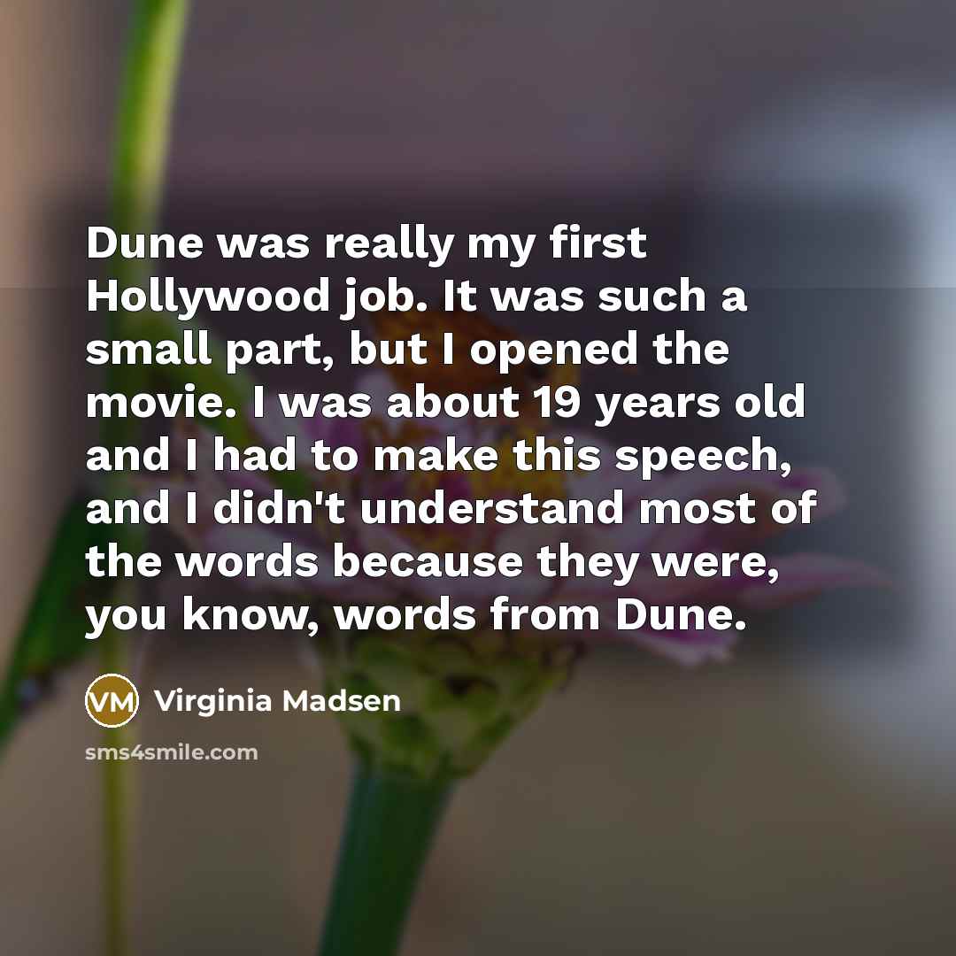 “Dune was really my first Hollywood job. It was such…” quote by Virginia Madsen