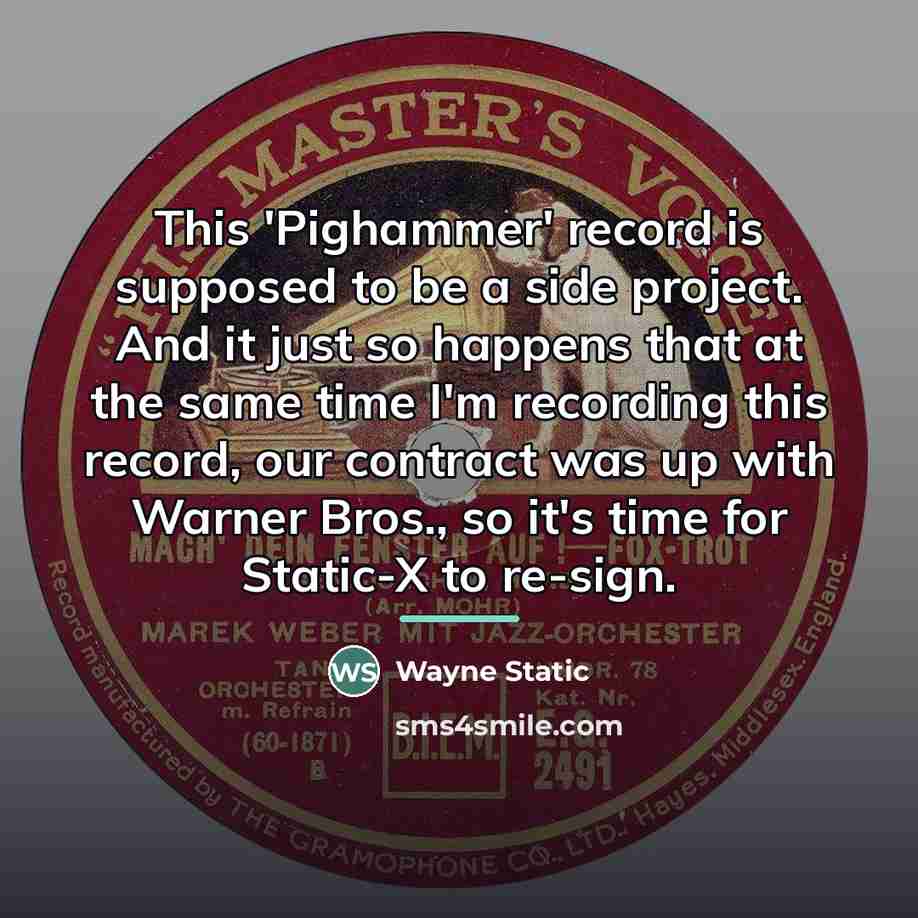 “This 'Pighammer' record is supposed to be a side project.…” quote by Wayne Static