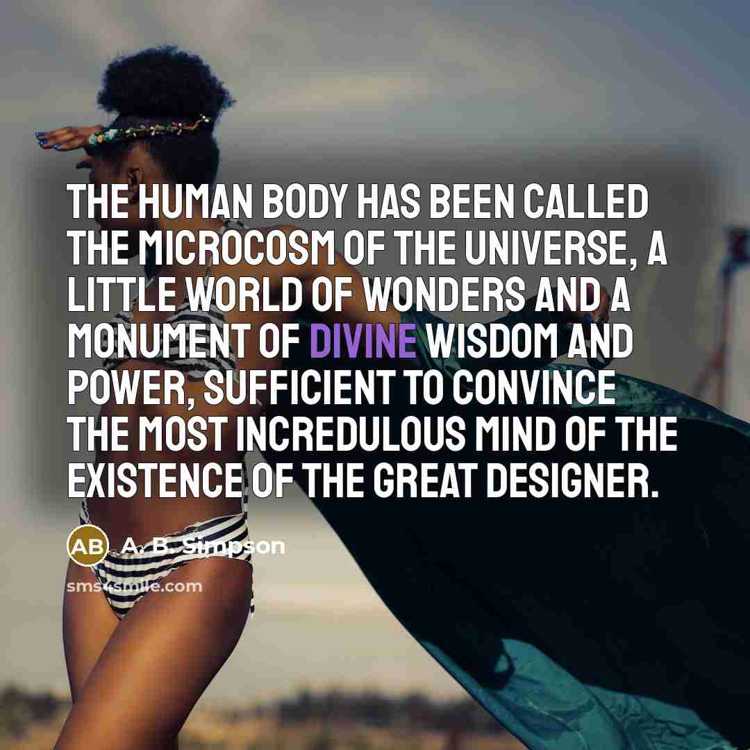 “The human body has been called the microcosm of the…” quote by A. B. Simpson