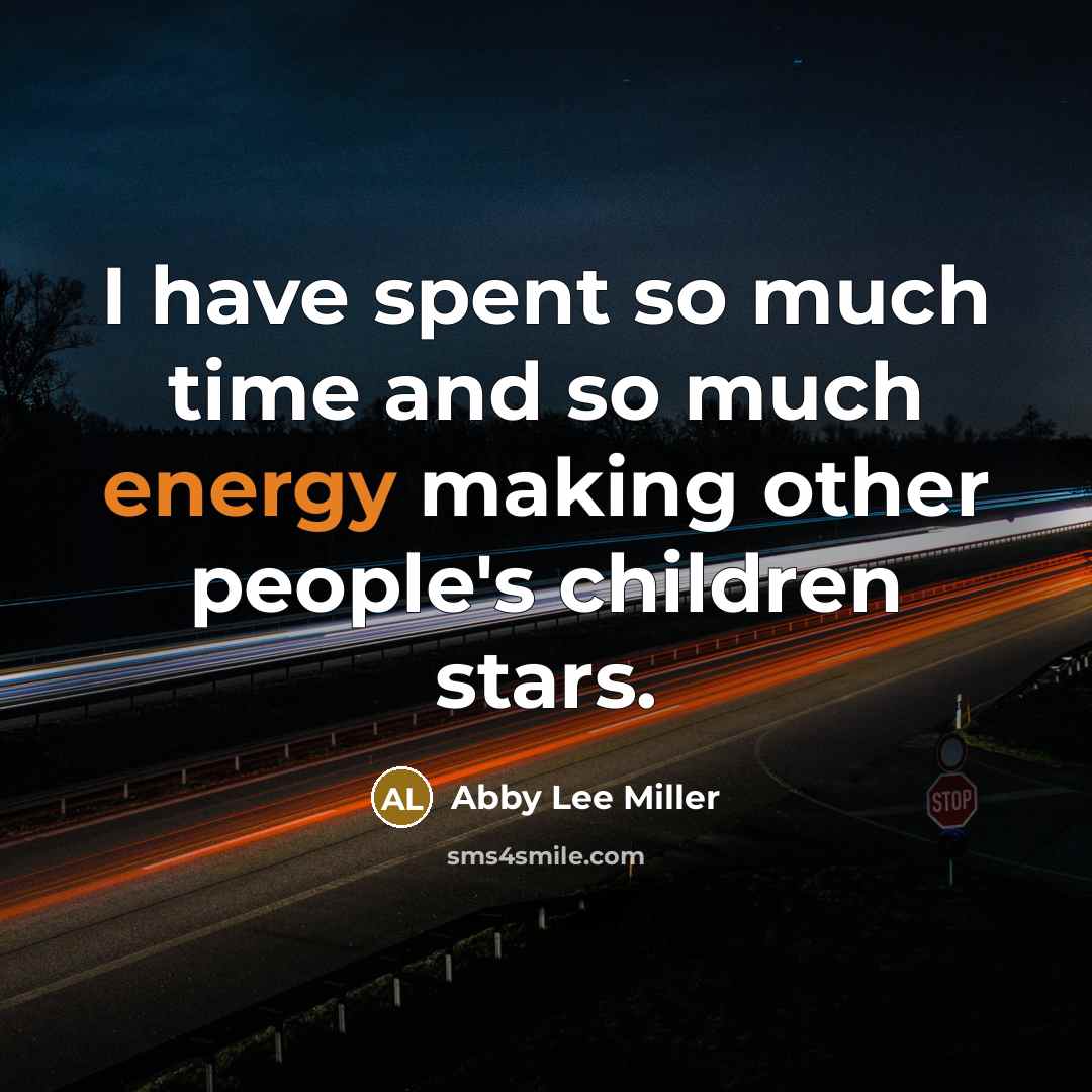 “I have spent so much time and so much energy…” quote by Abby Lee Miller