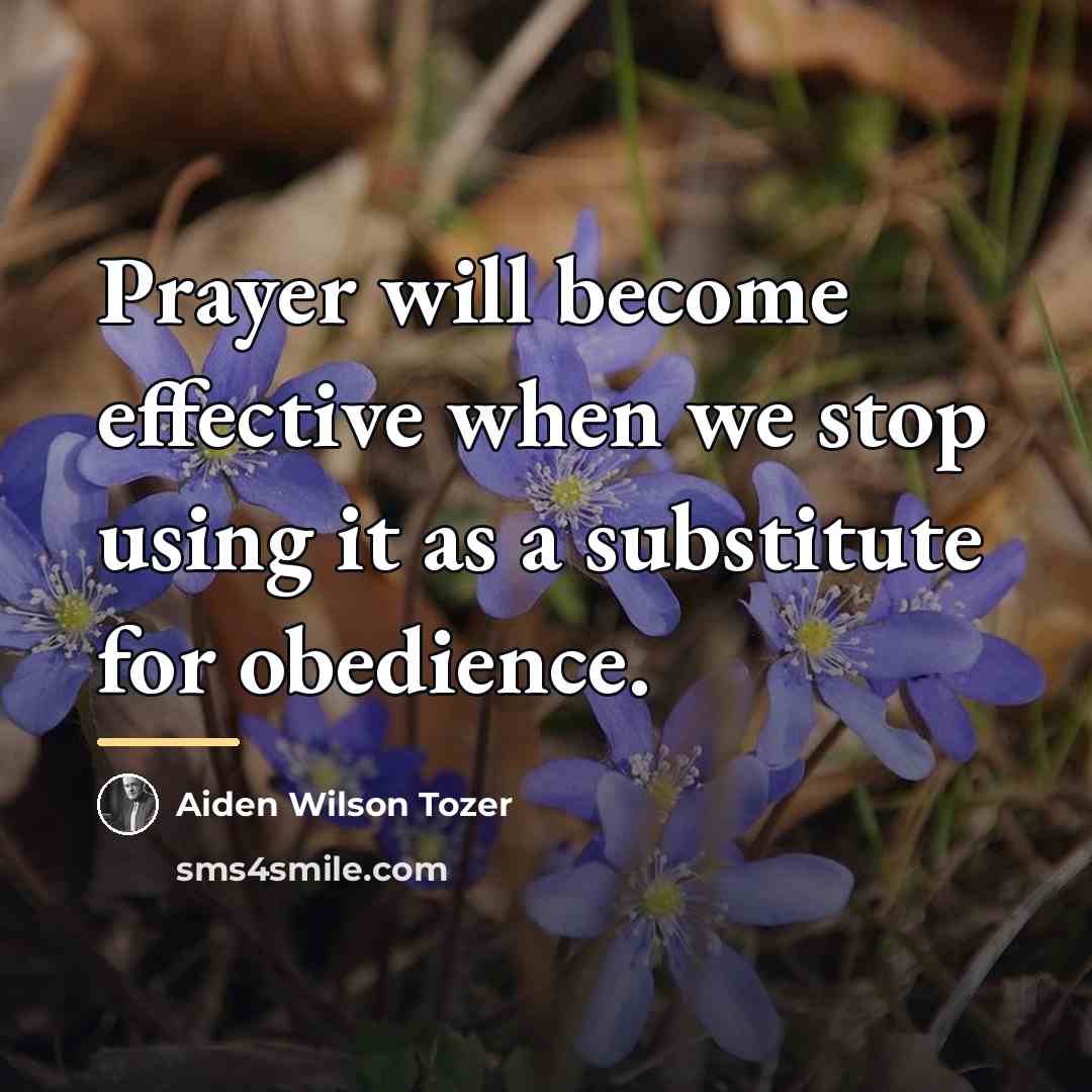 “Prayer will become effective when we stop using it as…” quote by Aiden Wilson Tozer