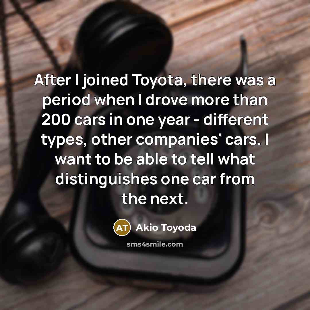 “After I joined Toyota, there was a period when I…” quote by Akio Toyoda